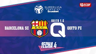 BARCELONA SC VS QUITO FC l SUPERLIGA FEMENINA ECUABET - FECHA 4