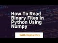 how to read binary files in python using numpy