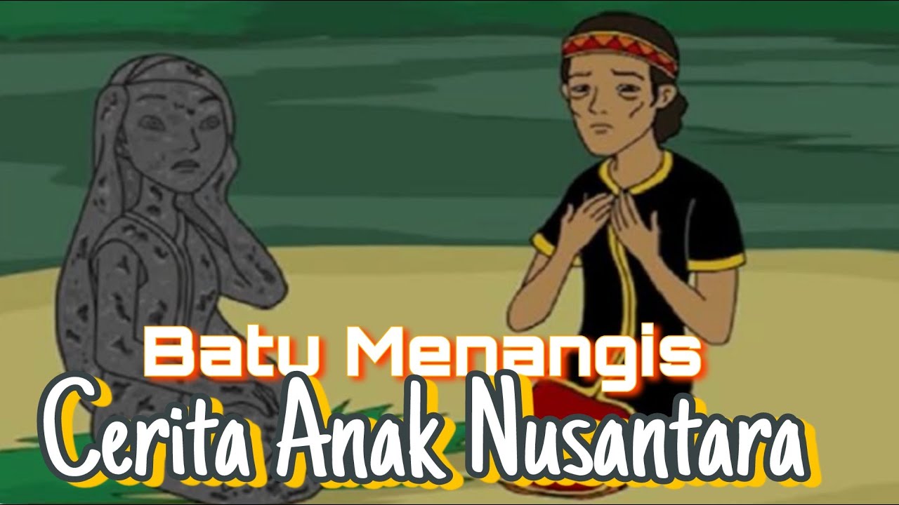 Legenda Batu Menangis | Dongeng Anak Sebelum Tidur | Cerita Anak ...