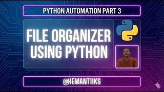 Creating File Organizer using Python - Part 3