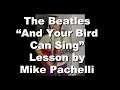 The Beatles - And Your Bird Can Sing LESSON by Mike Pachelli