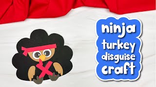 Disguise A Turkey Ninja Craft For Kids
