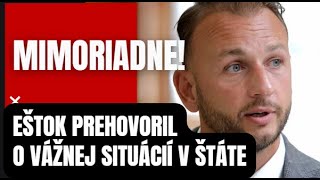 MIMORIADNÉ! Eštok prehovoril v ostrej debate o vážnej situácií v štáte ..