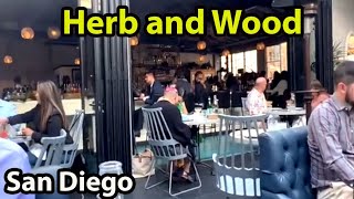 Herb and Wood Restaurant in San Diego