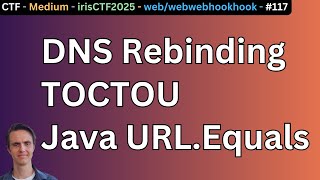 DNS Rebinding with Java URL.Equals; web/webwebhookook IrisCTF 2025