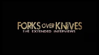 Forks Over Knives—The Extended Interviews TRAILER  | Forks Over Knives