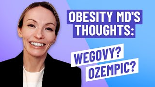 Obesity Doctor's Thoughts on Wegovy/Ozempic!