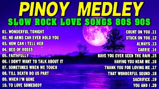 Slow Rock Love Song Nonstop 🎷 SLOW ROCK MEDLEY 🎧 Rock Ballads 70S 80S 90S 🔊 Nonstop Pinoy Medley