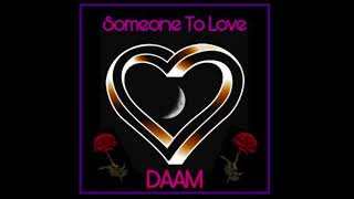 DAAM - Someone To Love