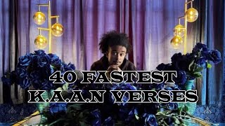 Top 40 Fastest K.A.A.N Verses