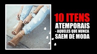 AS 10 PEÇAS QUE NUNCA SAEM DE MODA