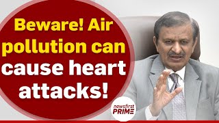 Beware! Air pollution can cause heart attacks! | Dr C Manjunath | NewsFirst Prime