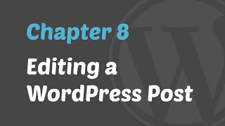 WordPress 101 - How to Edit WordPress Post?