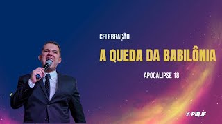 A Queda da Babilônia - Culto de Celebração - Pr. Samuel Lima 30/07/2023