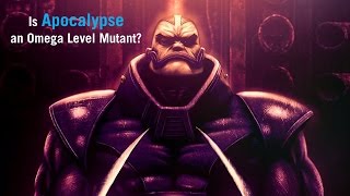 Is Apocalypse an Omega Level Mutant?