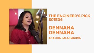 Dennana Dennana (Live) | Anagha Balakrishna | The Engineer's Pick | S01E06