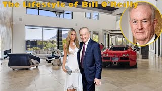 The Lifestyle of Bill O'Reilly★ Age 75, Partner, 2 Children, Houses, Cars, Net Worth 2025