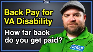 Back Pay for VA Disability | How far back does VA Disability Pay? | Veterans Benefits | theSITREP