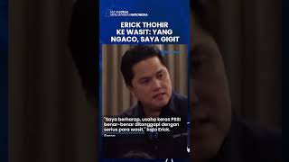 Ketum PSSI Erick Thohir Beri Ultimatum Wasit Liga Indonesia: Yang Ngaco, Saya Gigit
