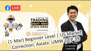 (1-Mar) Beginner Level | Axiata, UMW Trading with SMARTRobie Trade Ideas | EP 39
