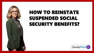 How To Reinstate Suspended Social Security Benefits?