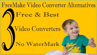 3 Free FreeMake Video Converter Alternatives 3  Best Free Video Converters For Windows 10/8/7