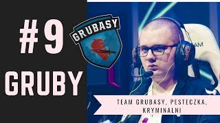 #9 GRUBY - TEAM GRUBASY, PESTECZKA, KRYMINALNI