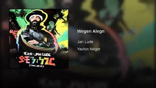 jah lude new official music (Wegen Alegn)