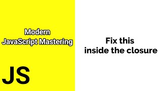 Fix this inside the closure || Javascript ES6 tutorial for beginners || Time For Code