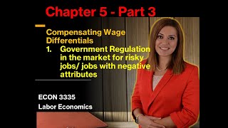 Compensating Wage Differentials & Government Regulation - Chapter 5 Part 3
