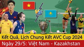 🛑 Kết Quả, Lịch Thi Đấu Chung Kết Bóng Chuyền Nữ AVC Challenge Cup 2024 | Việt Nam - Kazakhstan