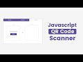 QR Code Scanner in HTML CSS & JavaScript | JavaScript QR Code Scanner