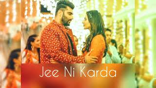 Jee Ni Karda Song Lyrics - Sardar Ka Grandson | Jass Manak, Manak -E, Nikhita