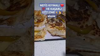 Nefis Kıymalı Ve Kaşar Peynirli Gözlemeler💯🙏👍💕 ABONE  🌹#food #evdeyemek #kıymalı ve Kaşarlıgözleme👍