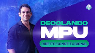 Decolando MPU - Direito Constitucional - Prof. Thallius Moraes