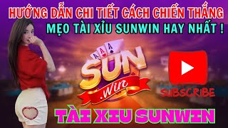 Sunwin | Tài xỉu online sunwin mới nhất - Hướng dẫn chi tiết cách bắt cầu sunwin - mẹo sunwiwn hay