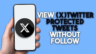 How To View (X)Twitter Protected Tweets Without Follow Can I View Protected Tweets On Twitter