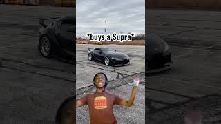This is what happens when you buy a Supra…