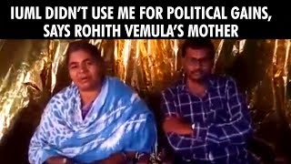 IUML didn’t use me for political gains says Vemulas mother