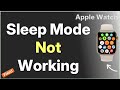 Sleep Mode Not Working in Apple Watch : How to Fix