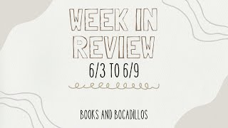 Week in Review 6.3 to 6.9