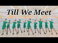 Till We Meet LINEDANCE/토요마스터 1~3시. 중급라인댄스 Choreo:Roy Verdonk 외/성신여대입구6번출구 010-5469-9632 민정희 