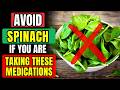 🚫 AVOID SPINACH IF You Are On THESE Medications