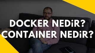 Docker Nedir? Container Nedir?