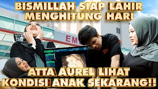 BISMILLAH SIAP LAHIRAN!! ATTA AUREL MENGHITUNG HARI!!