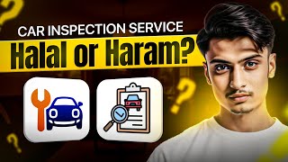 Car Inspection Report Business Is it Haraam Or Halal?