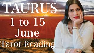 TAURUS Tarot reading from 1st to 15th June 2026