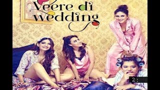 Veere di wedding Full Movie | Kareena Kapoor Khan, Sonam Kapoor, Swara Bhasker, Shikha Talsania|
