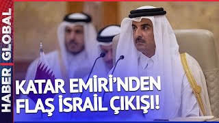 Katar Emiri Savaşa El Attı! İsrail'i Destekleyenlere Bu Çağrıyı Yaptı