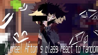 Michael Afton class class react to.... || FNaF x GC /anguish -?||